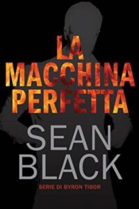 Sean Black – Serie di Byron Tibor 01. La macchina perfetta (2015)