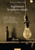 img Franck Bouysse - Ingrossare le schiere celesti (2016)