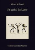 Marco Malvaldi - Sei casi al BarLume (2016)