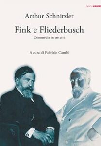 Arthur Schnitzler – Fink e Fliederbusch. Commedia in tre atti (2016)