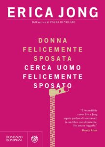 Erica Jong – Donna felicemente sposata cerca uomo felicemente sposato (2015)