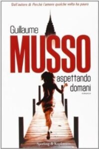 Guillaume Musso – Aspettando domani (2014)