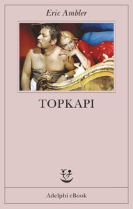 Eric Ambler – Topkapi (2016)