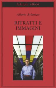 Alberto Arbasino – Ritratti e immagini (2016)