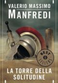 Valerio Massimo Manfredi - La torre della solitudine (2010)