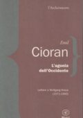 img Emil M. Cioran – L’agonia dell’occidente. Lettere a Wolfgang Kraus (1971-1990) (2014)