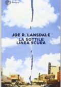 img Joe R. Lansdale - La sottile linea scura (2014)