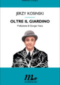 Jerzy Kosinski - Oltre il giardino (2014)