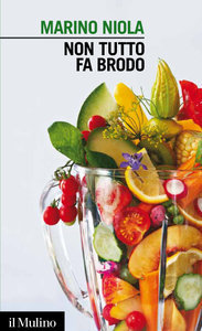 Marino Niola – Non tutto fa brodo (2012)