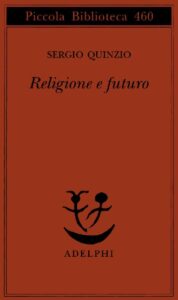 Sergio Quinzio – Religione e futuro (2001)