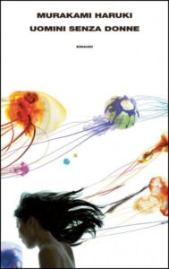 Haruki Murakami – Uomini senza donne (2015)