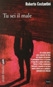 Roberto Costantini – Tu sei il male (2011)