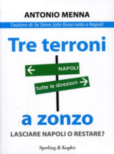 Antonio Menna – Tre Terroni a zonzo, Lasciare Napoli o restare (2013)