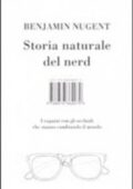 img Benjamin Nugent - Storia naturale del nerd (2011)