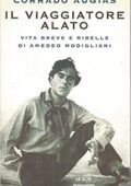Corrado Augias - Il viaggiatore alato. Storia e leggenda di Amedeo Modigliani (1998)