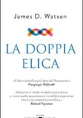James D. Watson - La doppia elica. Trent'anni dopo (2016)