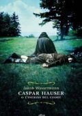 Jakob Wassermann - Caspar Hauser o l'inezia del cuore (2015)