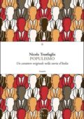 Nicola Tranfaglia - Populismo. Un carattere originale nella storia d'Italia (2017)