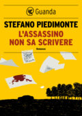 Stefano Piedimonte - L'assassino non sa scrivere (2014)