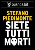 Stefano Piedimonte - Siete tutti morti (2012)