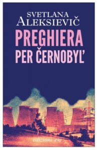 Svetlana Aleksievič – Preghiera per Černobyl’ (2012)