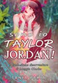img Tania Paxia - Sono io Taylor Jordan!: Le fantastiche disavventure di Meggie Clarke (2015)