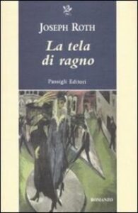 Joseph Roth – La tela del ragno (2010)