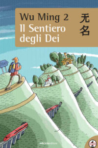 Wu Ming 2 – Il sentiero degli dei (2010)