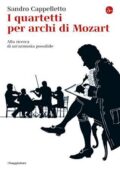 img Sandro Cappelletto - I quartetti per archi di Mozart (2016)