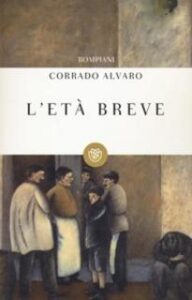 Corrado Alvaro – L’età breve (2016)