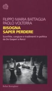 Filippo Maria Battaglia, Paolo Volterra – Bisogna saper perdere (2016)