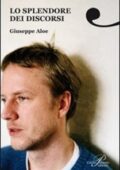 Giuseppe Aloe - Lo splendore dei discorsi (2010)