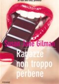 Susan Jane Gilman - Ragazze non troppo per bene (2010)