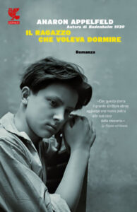 Aharon Appelfeld – Il ragazzo che voleva dormire (2012)