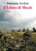 img Antonia Arslan - Il libro di Mush (...