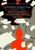 Jonathan Safran Foer - Molto forte, incredibilmente vicino (2013)