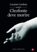 Luciano Canfora - Cleofonte deve morire. Teatro e politica in Aristofane (2017)