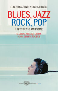 Ernesto Assante, Gino Castaldo – Blues, Jazz, Rock, Pop (2014)