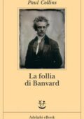 Paul Collins - La follia di Banvard (2017)