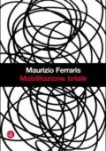 Maurizio Ferraris - Mobilitazione totale (2015)