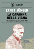 Ernst Jünger - La capanna nella vigna (2015)