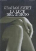 Graham Swift - La luce del giorno (2003)