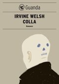Irvine Welsh - Colla (2012)