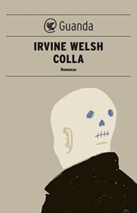 Irvine Welsh – Colla (2012)