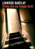 Linwood Barclay - Prima che sia troppo tardi (2011)