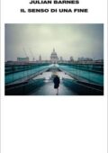 Julian Barnes - Il senso di una fine (2012)
