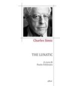 Charles Simic - The lunatic (2017)