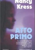Nancy Kress - Atto primo (2011)