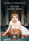 Marco Ferrante - Gin tonic a occhi chiusi (2016)