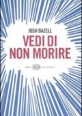 Josh Bazell - Vedi di non morire (2009)
